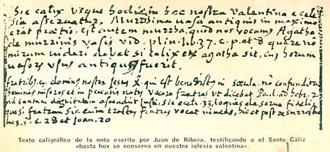 Schreiber Juan de Ribera. testificando a Santo Cilia hov valentinae, Text der von John Ribera verfassten Notation, in der er bescheinigt, dass „der Heilige Kelch bis jetzt in unserer Kathedrale aufbewahrt wird“.